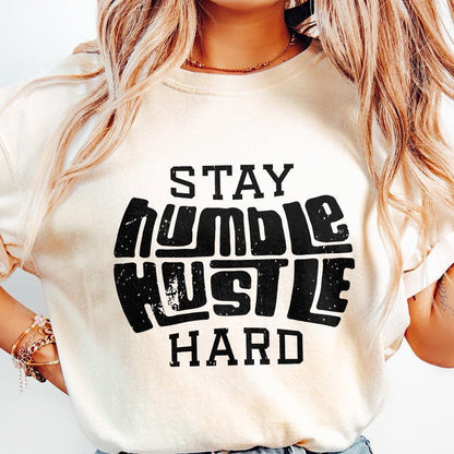 Stay Humble Hustle Hard PNG, Digital Download - 300 DPI Design for T-Shirt