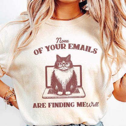 None Of Your Emails Are Finding Me Well, Funny Grumpy Cat Sarcastic