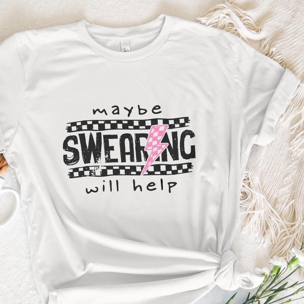 Maybe Swearing Will Help Sassy Funny Mom Quotes PNG Sarcastic Humor for