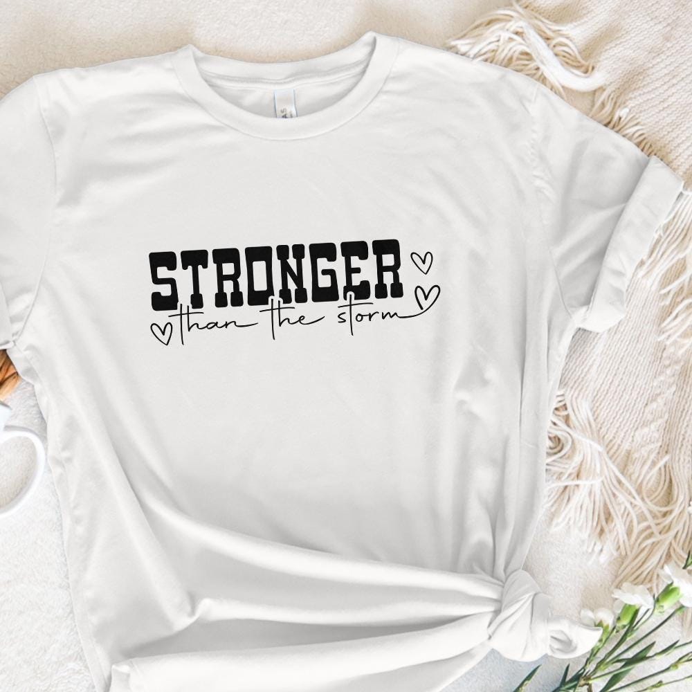 Stronger Than The Storm PNG, Inspirational png - 300 DPI Design for T-Shirt
