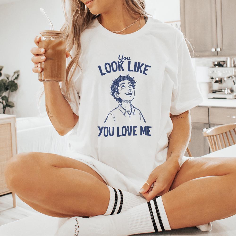 You Look Like You Love Me, Digital Download - 300 DPI Design for T-Shirt