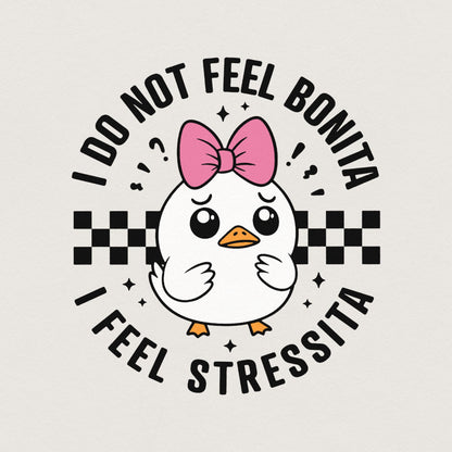 I Do Not Feel Bonita, I Feel Stressita SVG/PNG - 300 DPI Design for T-Shirt