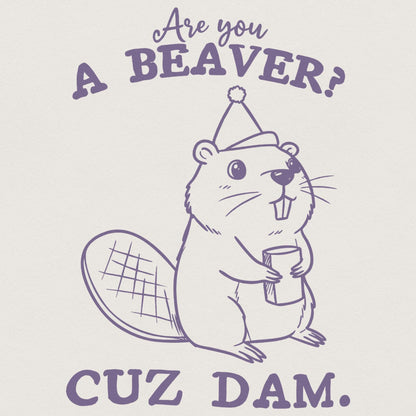 Are You a Beaver, Funny Beaver Saying PNG - 300 DPI Design for T-Shirt