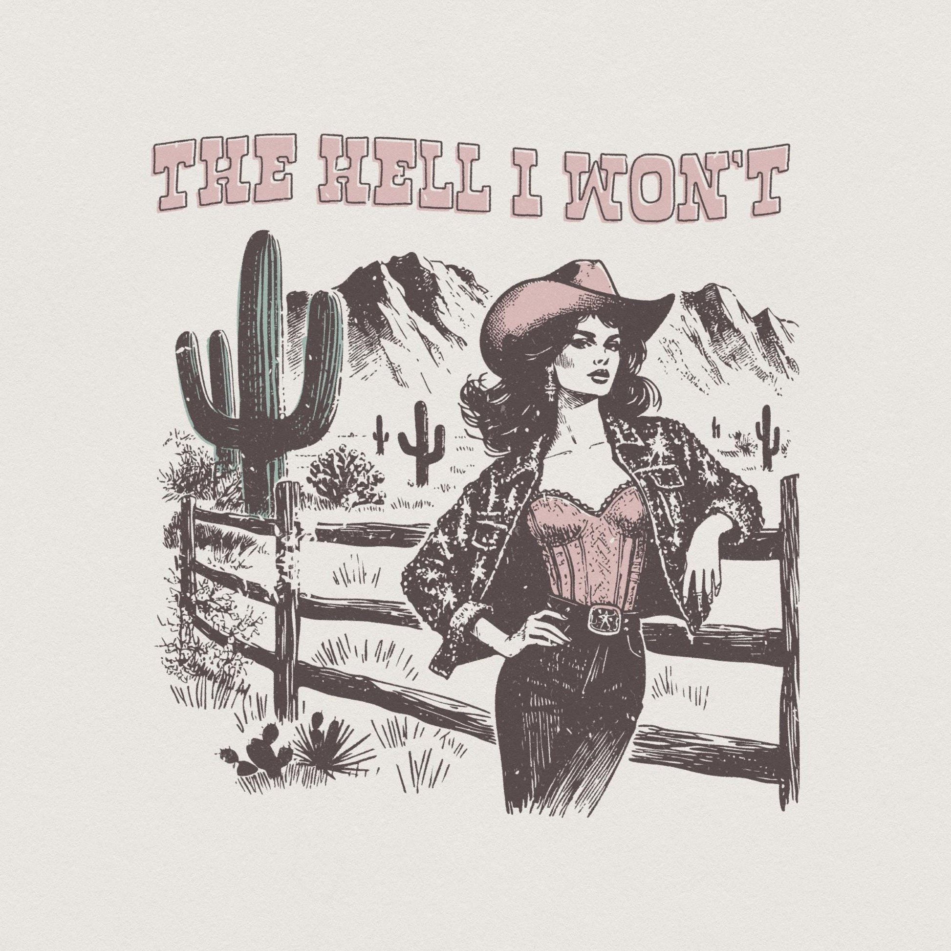 The Hell I Won't PNG, Retro Sublimation Download - 300 DPI Design for