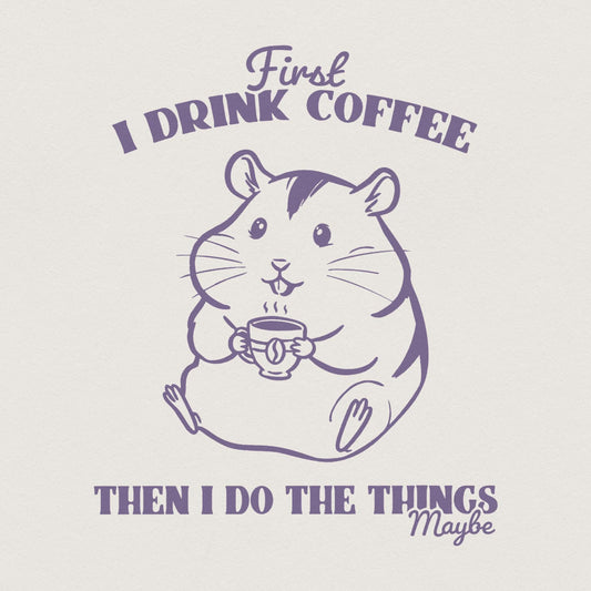 Funny Coffee PNG, Sarcastic Coffee Lover Sublimation Design - 300 DPI