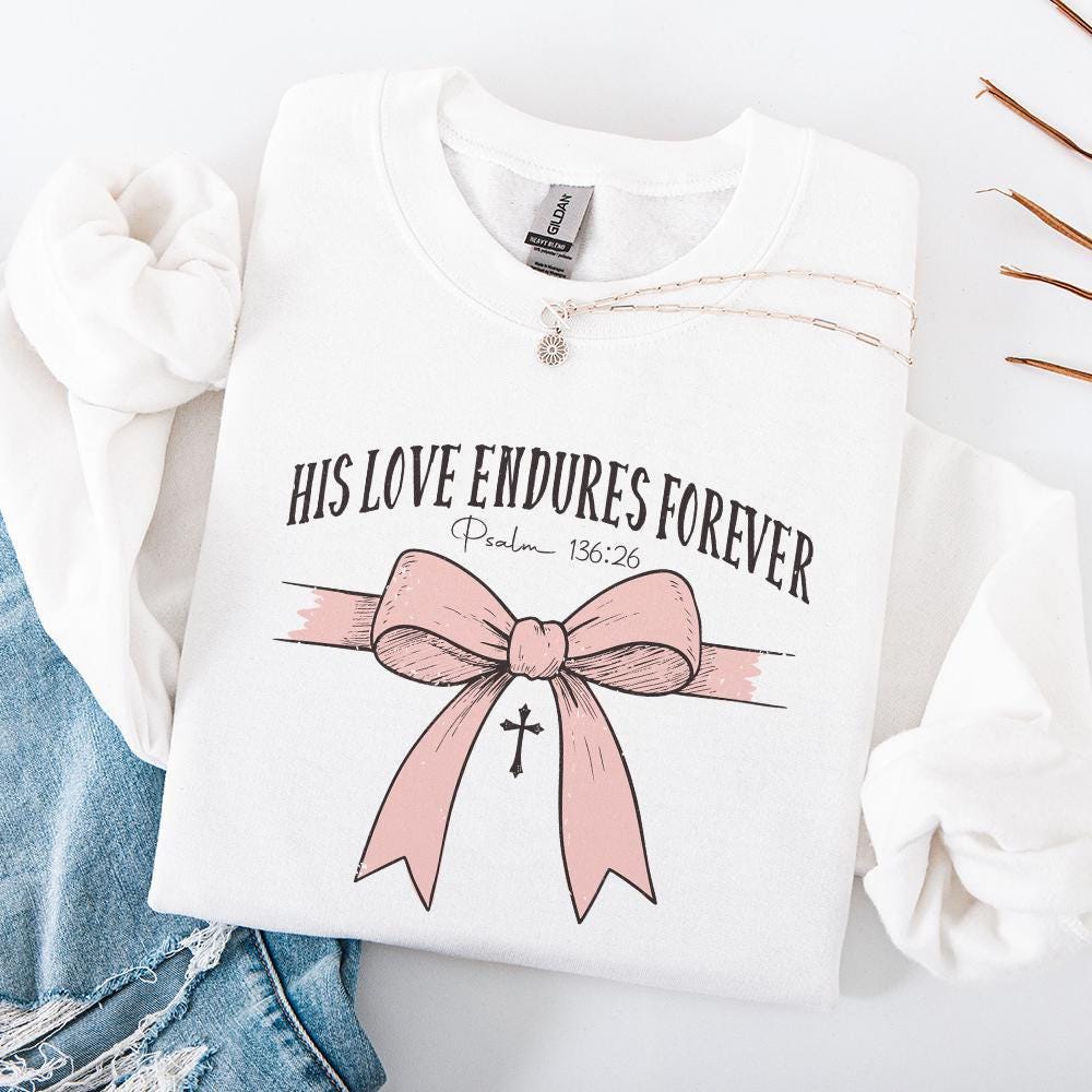 His Love Endures Forever, Christian Valentine Png - 300 DPI Design for