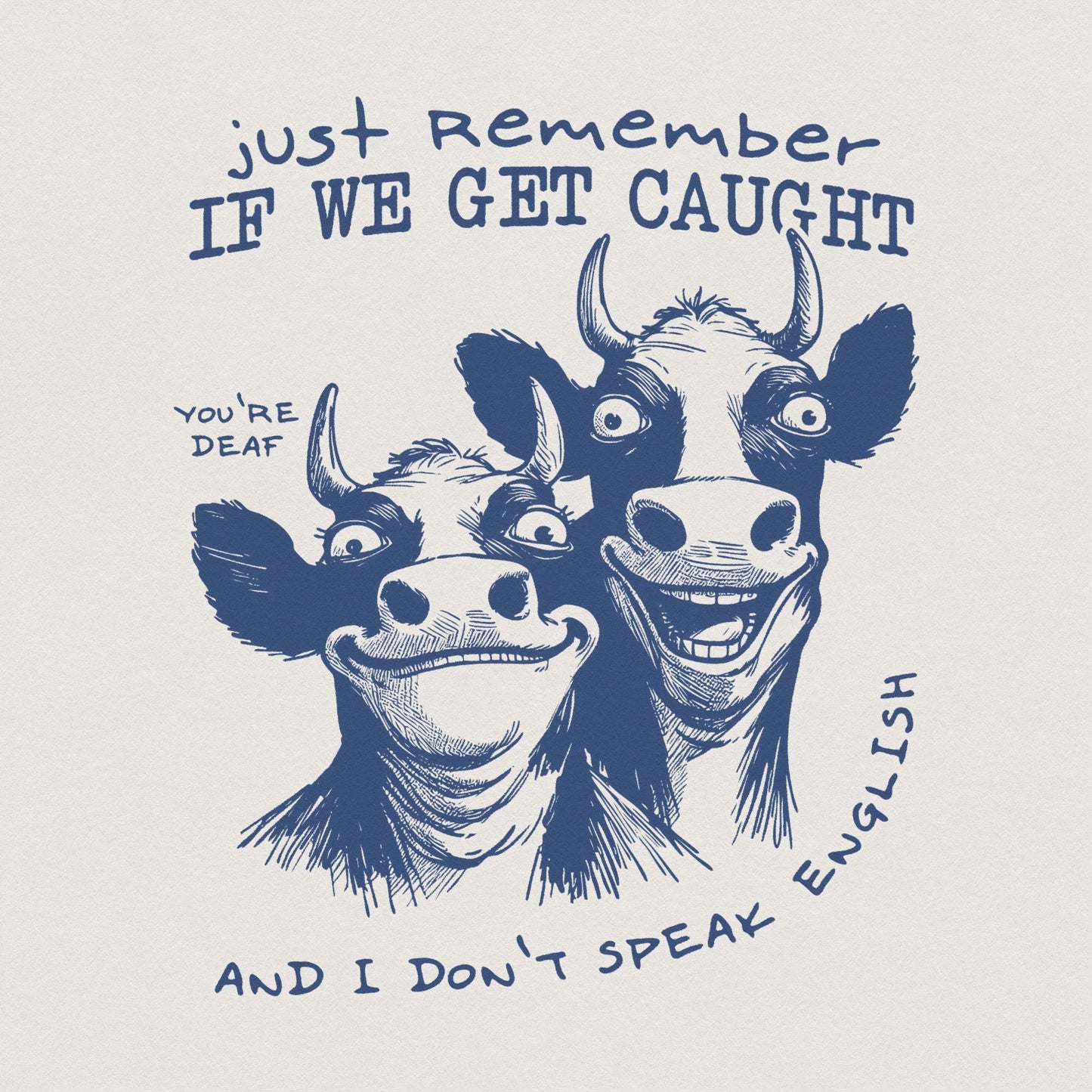 Just Remember If We Get Caught PNG, Sarcastic Quote Sublimation Design -