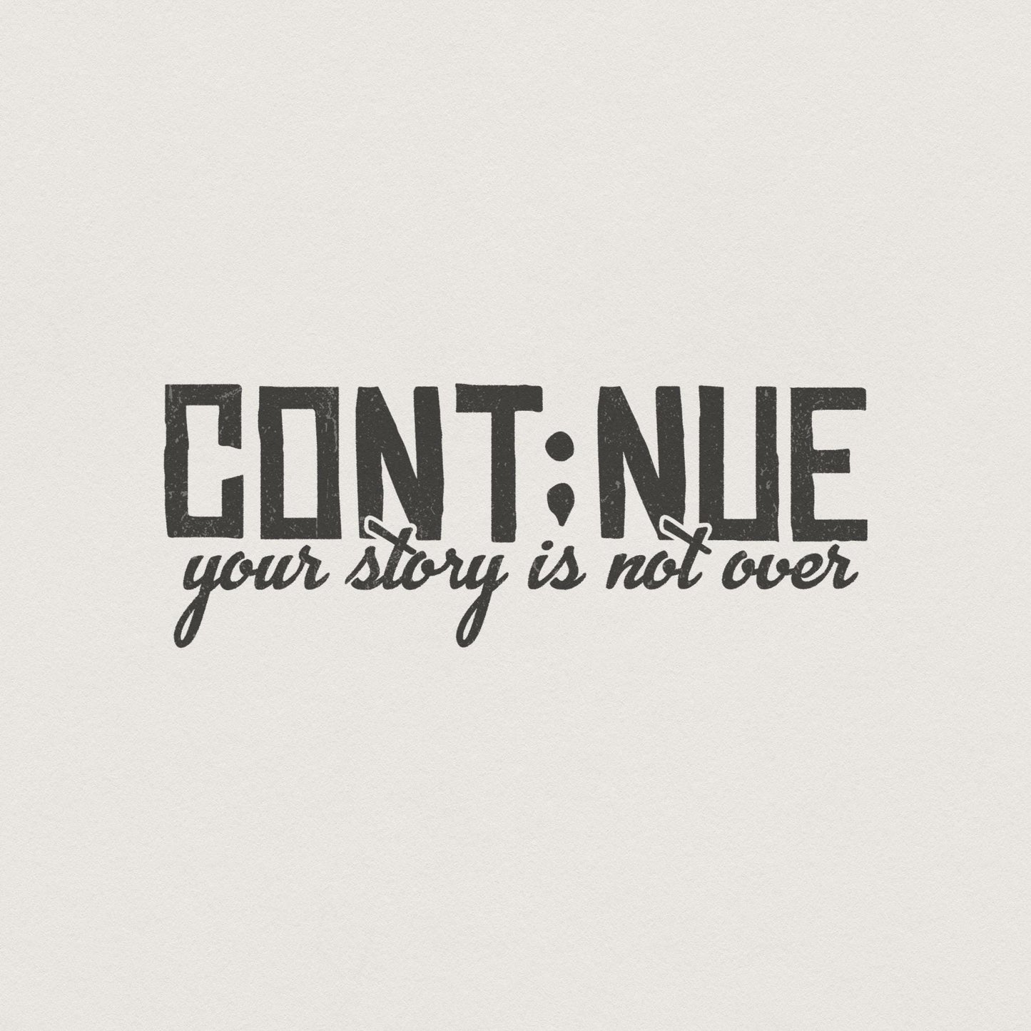 Continue PNG, Mental Health png - 300 DPI Design for T-Shirt