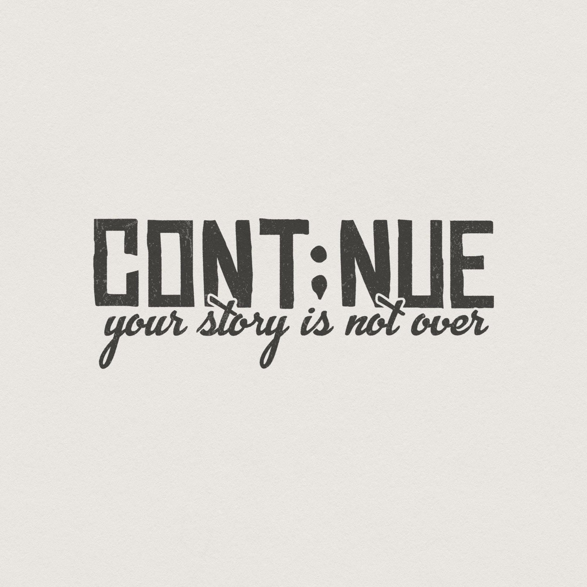 Continue PNG, Mental Health png - 300 DPI Design for T-Shirt