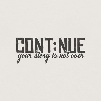 Continue PNG, Mental Health png - 300 DPI Design for T-Shirt