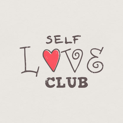 Self Love Club PNG, Valentines Day png - 300 DPI Design for T-Shirt