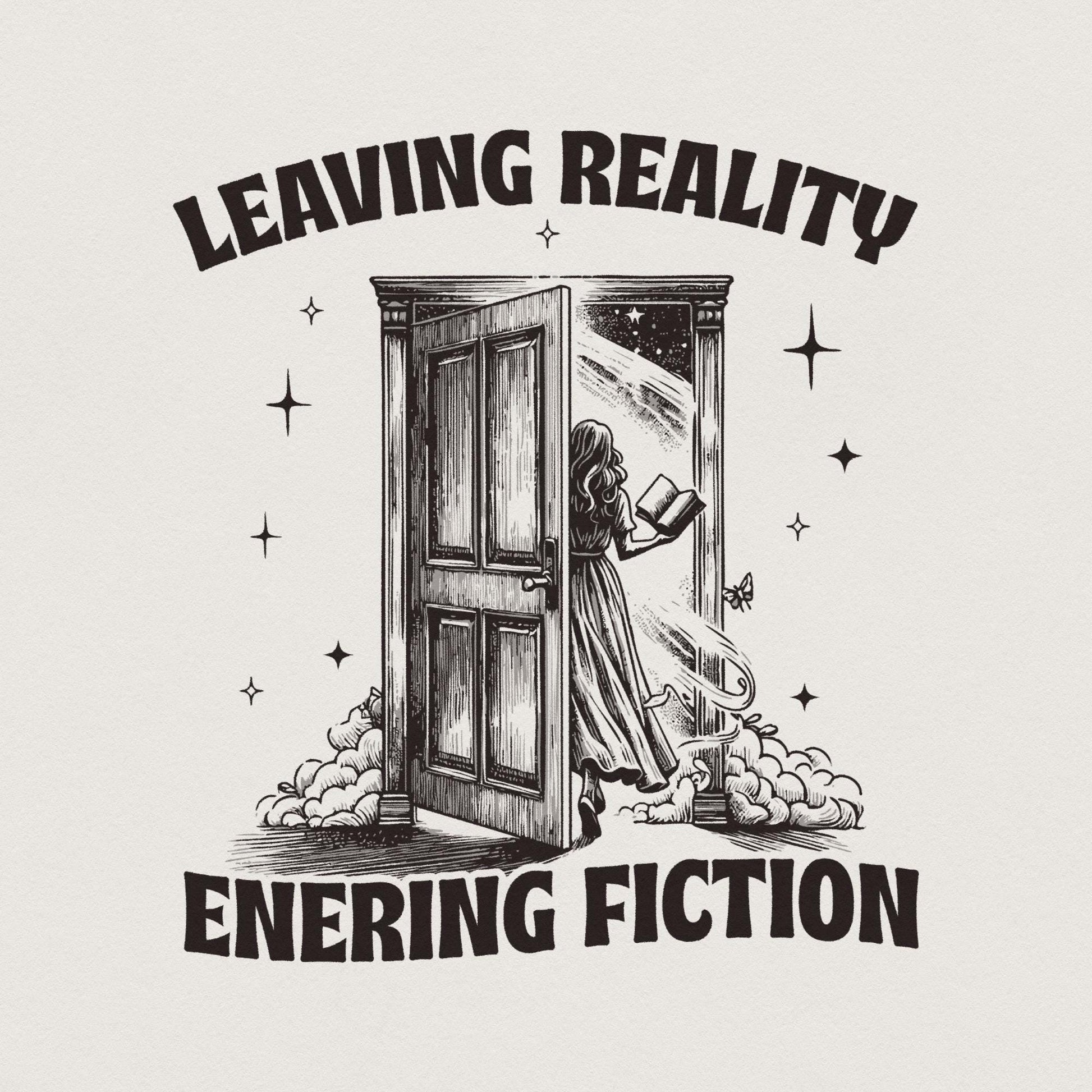 Leaving Reality Entering Fiction PNG, Bookish png PNG - 300 DPI Design