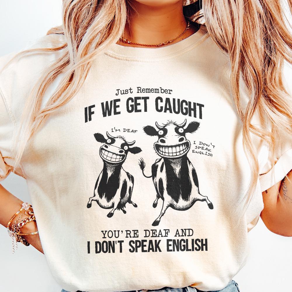 Just Remember If We Get Caught Sarcastic Quote Retro Crazy Cows PNG Funny