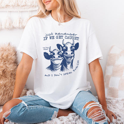 Just Remember If We Get Caught PNG, Sarcastic Quote Sublimation Design -