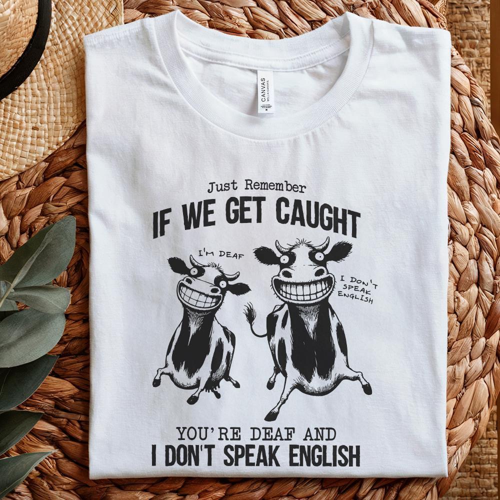 Just Remember If We Get Caught Sarcastic Quote Retro Crazy Cows PNG Funny