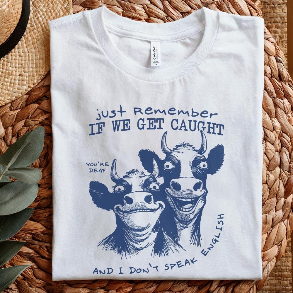 Just Remember If We Get Caught PNG, Sarcastic Quote Sublimation Design -