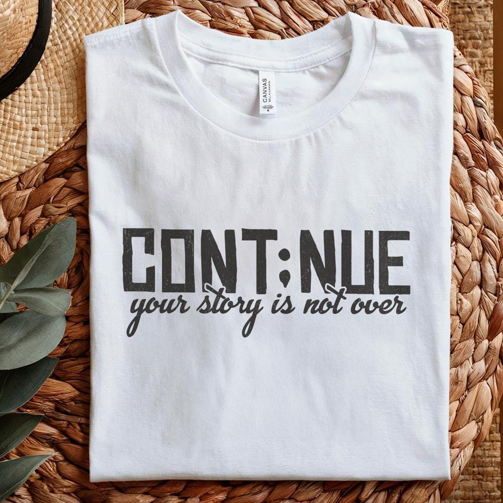 Continue PNG, Mental Health png - 300 DPI Design for T-Shirt