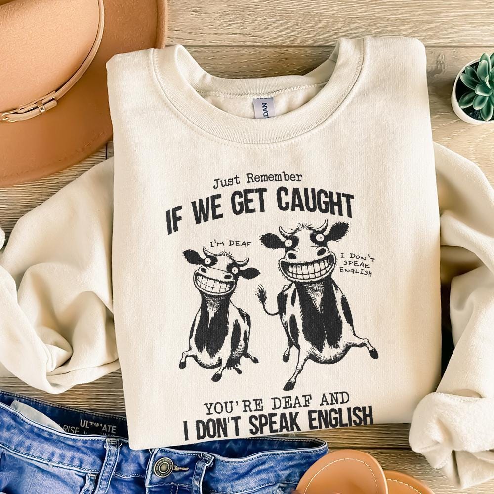 Just Remember If We Get Caught Sarcastic Quote Retro Crazy Cows PNG Funny