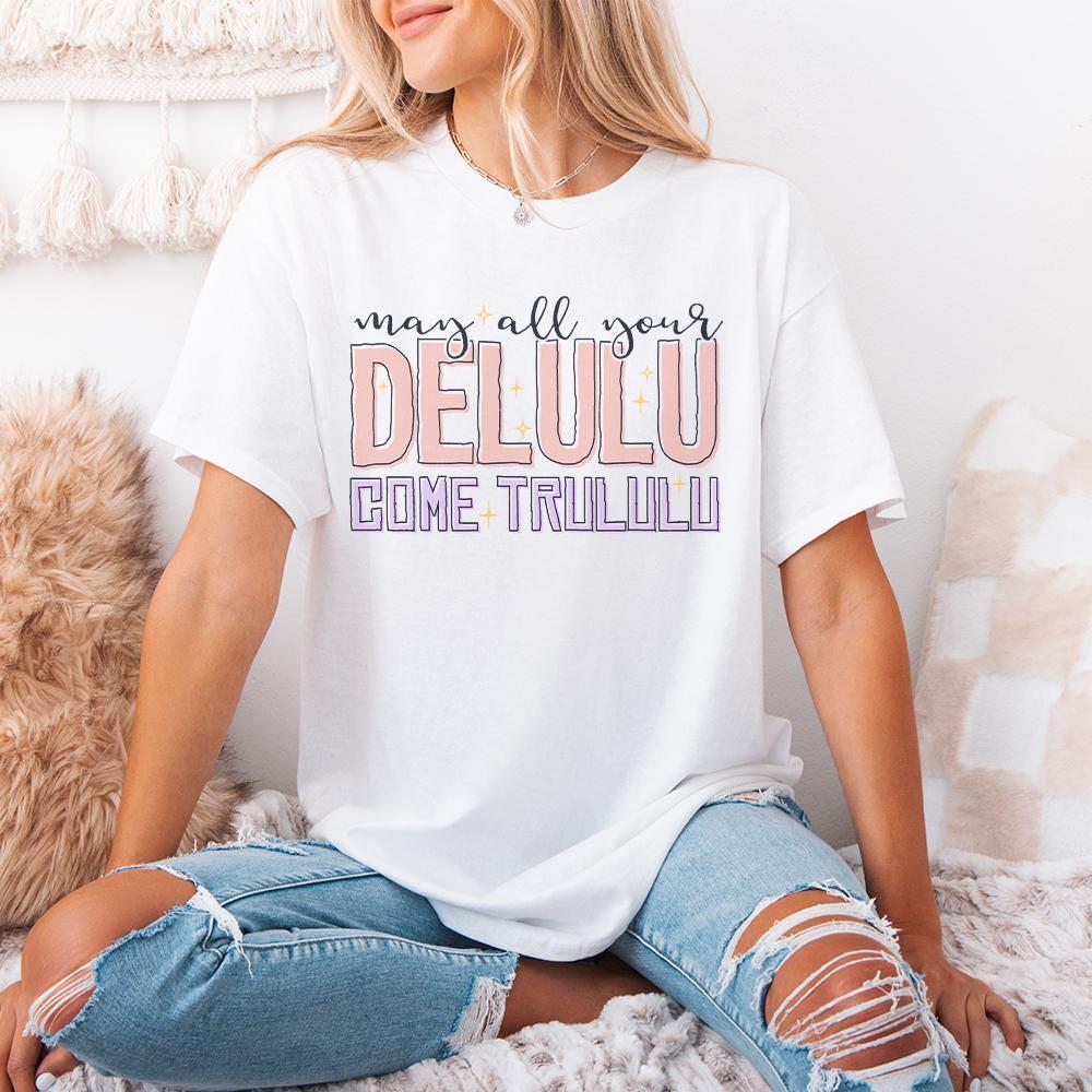 May All Your Delulu Come Trululu png, Trendy png - 300 DPI Design for