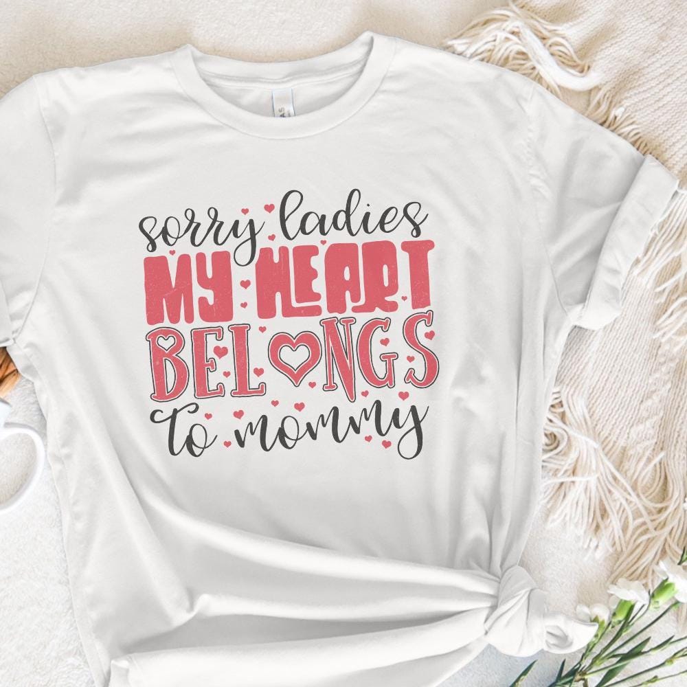 My Heart Belongs to Mommy PNG, Valentines Day - 300 DPI Design for T-Shirt