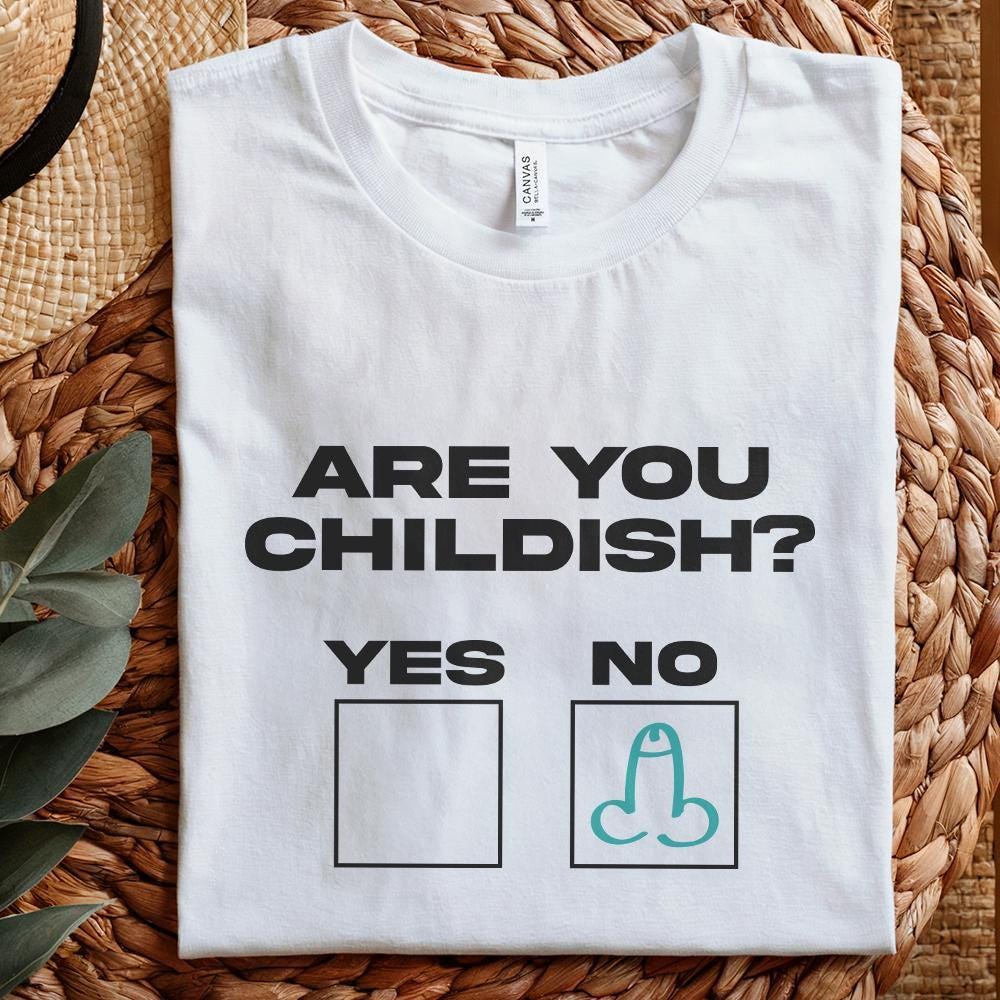 Funny Shirt Design, Childish Humor png - 300 DPI Design for T-Shirt