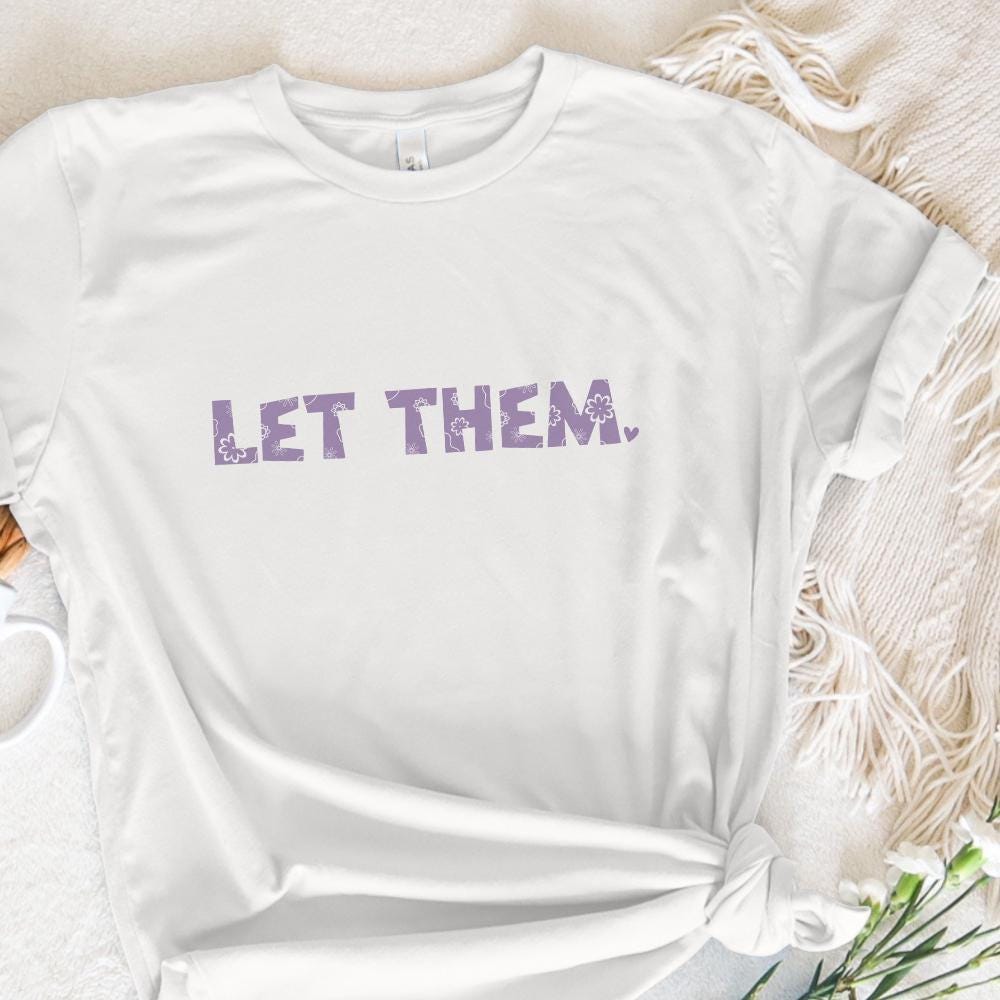 Let Them png PNG, Mental Health png for Shirt - 300 DPI Design for T-Shirt