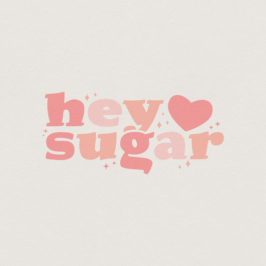 Hey Sugar png, Funny Valentine PNG - 300 DPI Design for T-Shirt