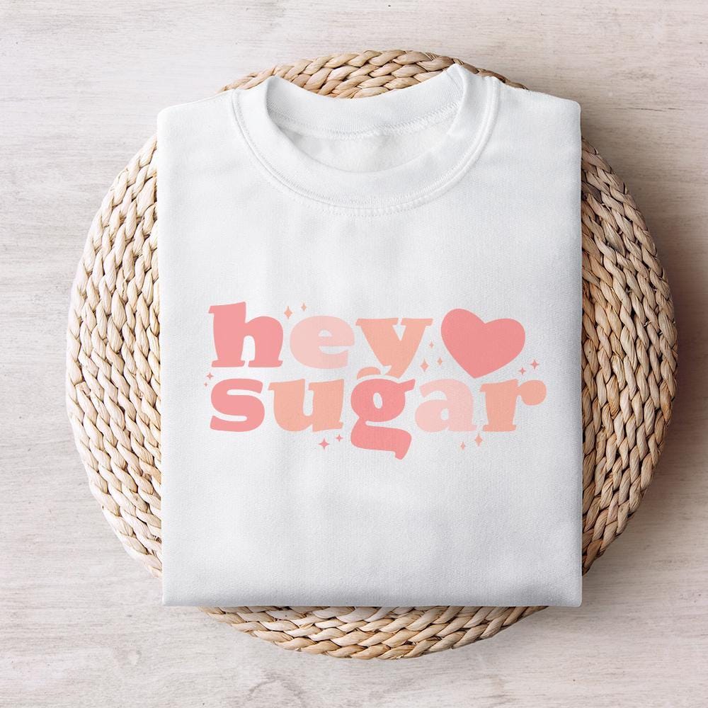 Hey Sugar png, Funny Valentine PNG - 300 DPI Design for T-Shirt