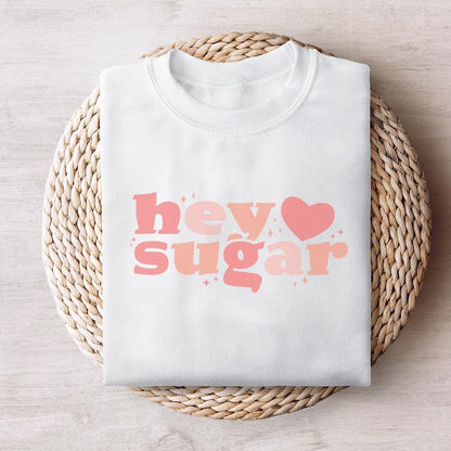 Hey Sugar png, Funny Valentine PNG - 300 DPI Design for T-Shirt