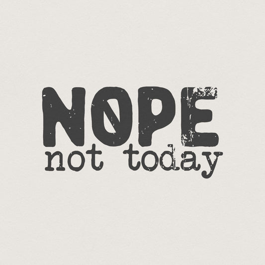 Nope Not Today png, Sarcastic Mom Life png - 300 DPI Design for T-Shirt