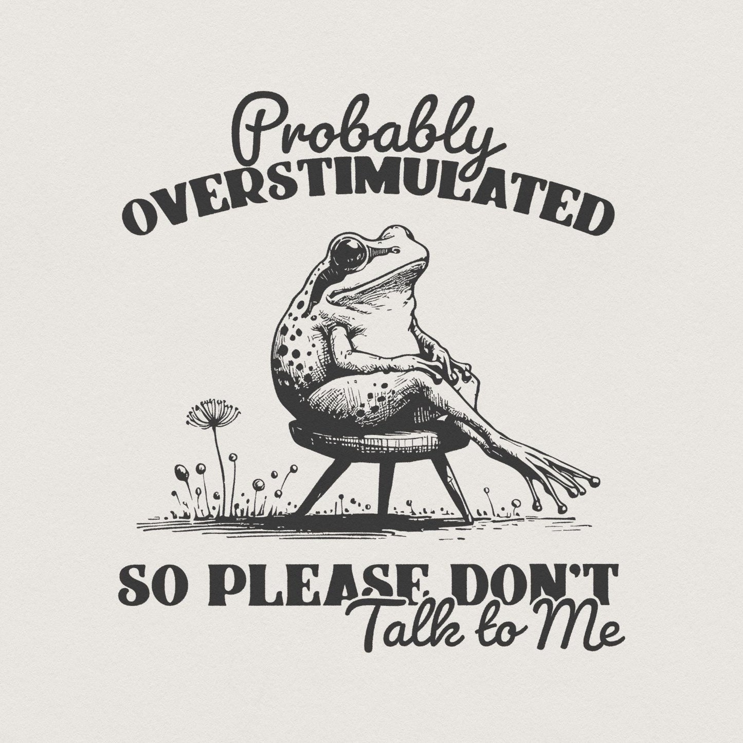 Probably Overstimulated PNG, Trendy Frog Design - 300 DPI Design for
