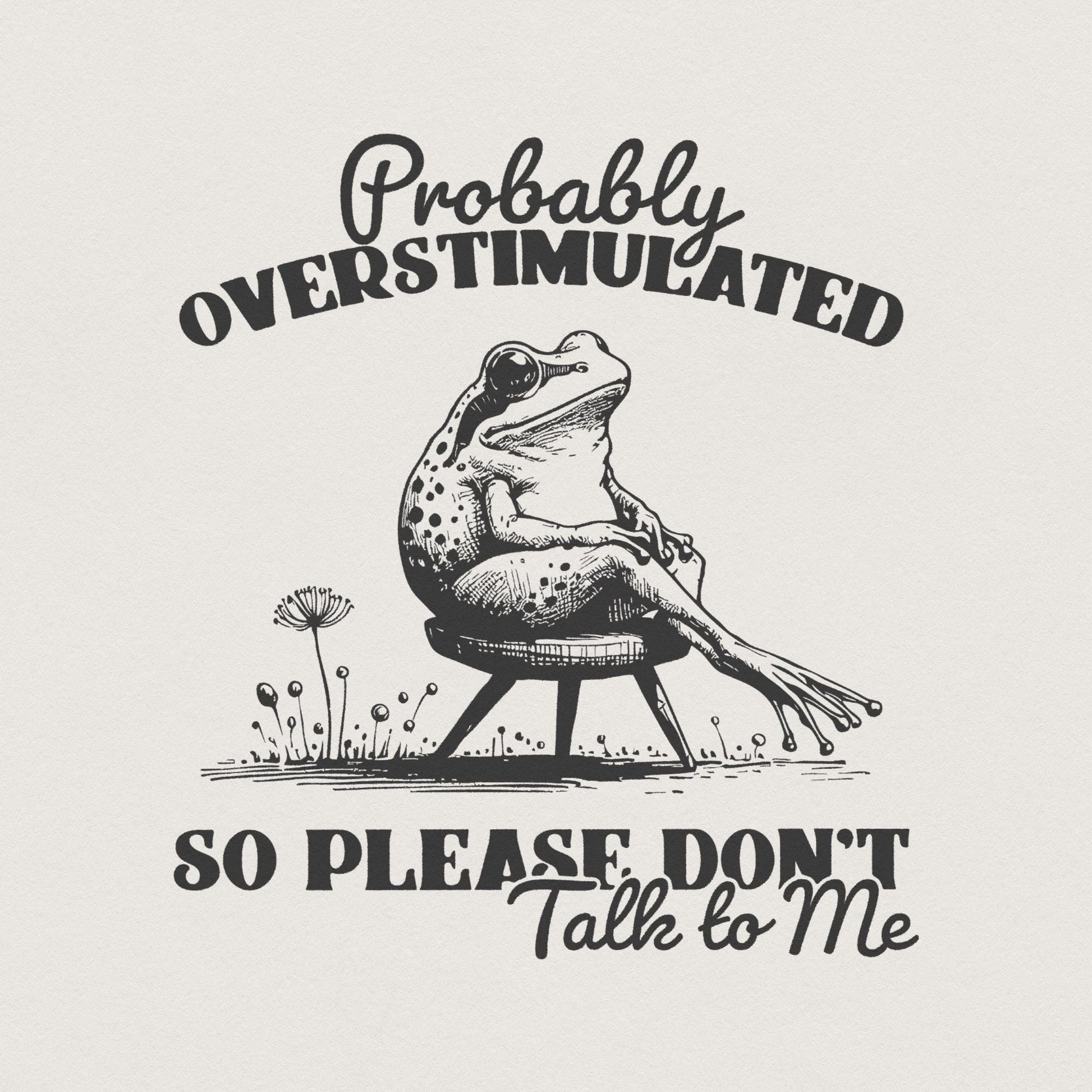 Probably Overstimulated PNG, Trendy Frog Design - 300 DPI Design for