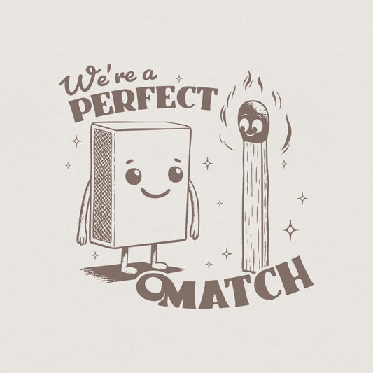 We're a Perfect Match PNG, Sublimation Design - 300 DPI Design for T-Shirt