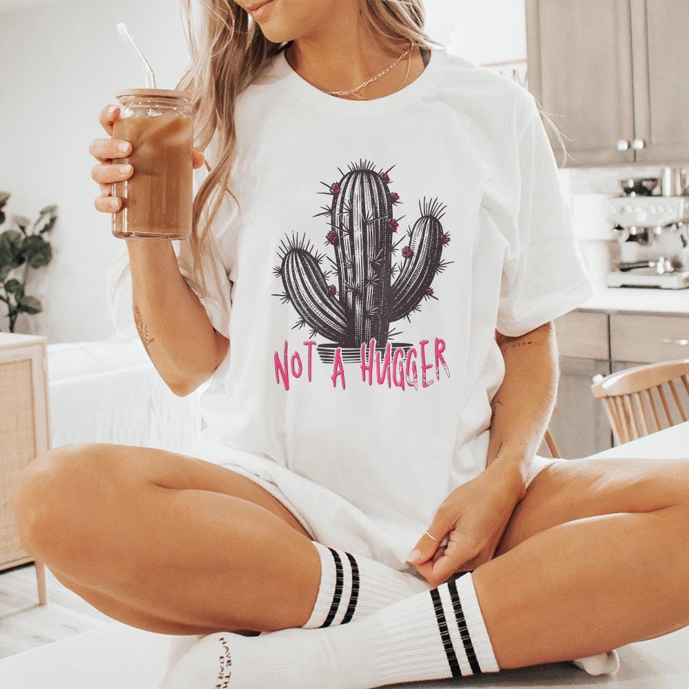 Not a Hugger PNG, Cactus PNG - 300 DPI Design for T-Shirt