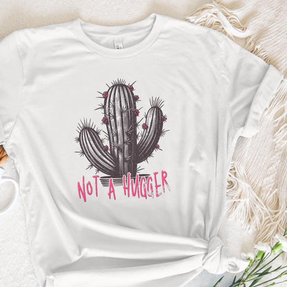 Not a Hugger PNG, Cactus PNG - 300 DPI Design for T-Shirt