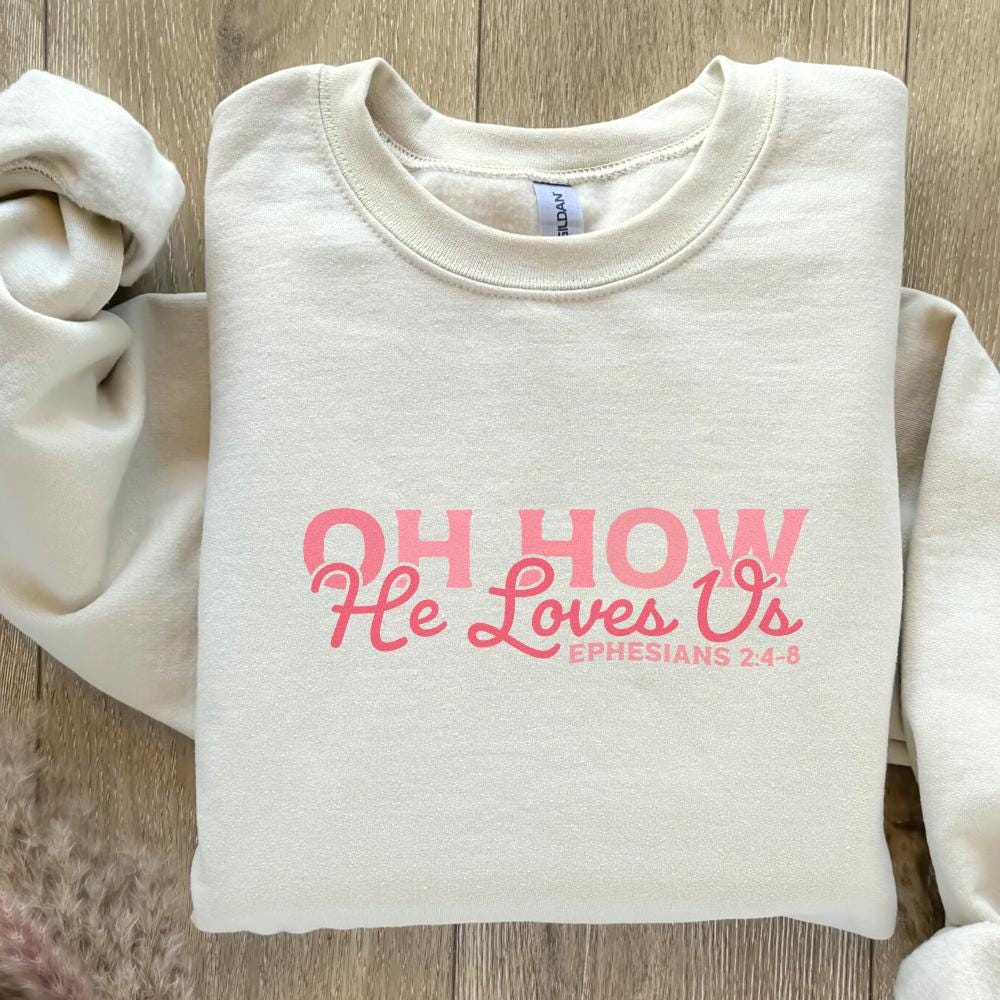 Oh How He Loves Us PNG, Christian Valentine - 300 DPI Design for T-Shirt