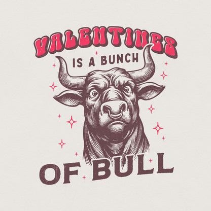 Valentines Is a Bunch of Bull PNG, Funny Valentines Design - 300 DPI
