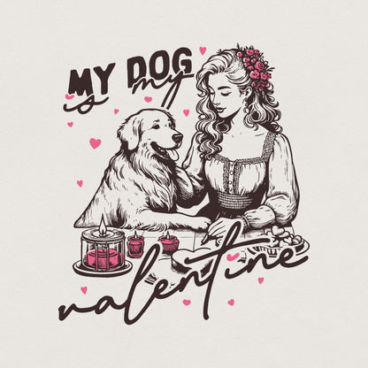 My Dog is My Valentine Png, Dog Mom Png - 300 DPI Design for T-Shirt