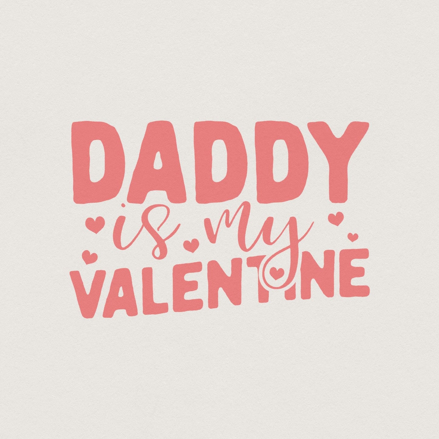 Daddy Valentine PNG, Valentines Day Sublimation Design - 300 DPI Design