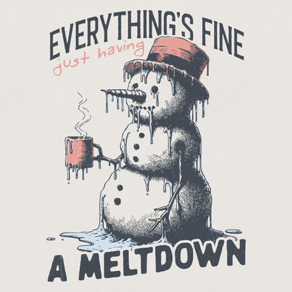 I'm Having a Meltdown PNG, Funny Snowman PNG - 300 DPI Design for T-Shirt