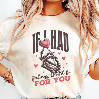 If I Had Feelings They’d Be For You PNG, Funny Valentines Day PNG - 300