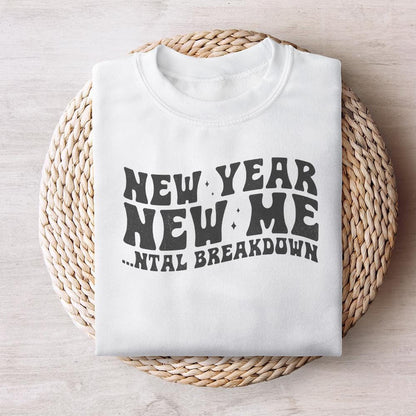 New Year New Me Mental Breakdown PNG, Trendy New Years 2024 PNG - 300 DPI