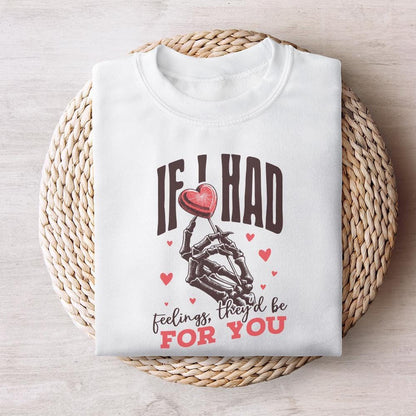 If I Had Feelings They’d Be For You PNG, Funny Valentines Day PNG - 300