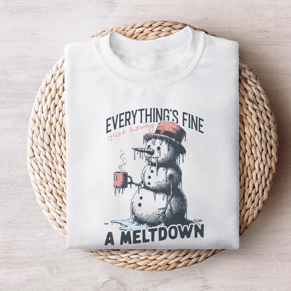 I'm Having a Meltdown PNG, Funny Snowman PNG - 300 DPI Design for T-Shirt