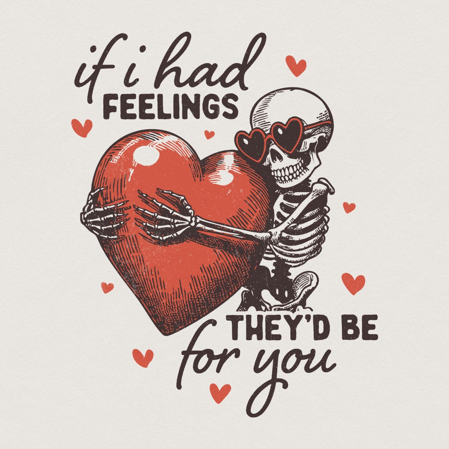 If I Had Feelings They'd Be For You PNG, Funny Valentine Skeleton - 300