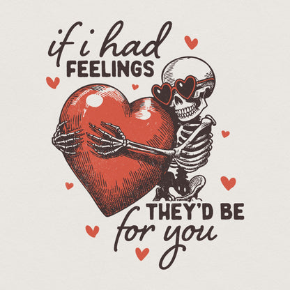 If I Had Feelings They'd Be For You PNG, Funny Valentine Skeleton - 300