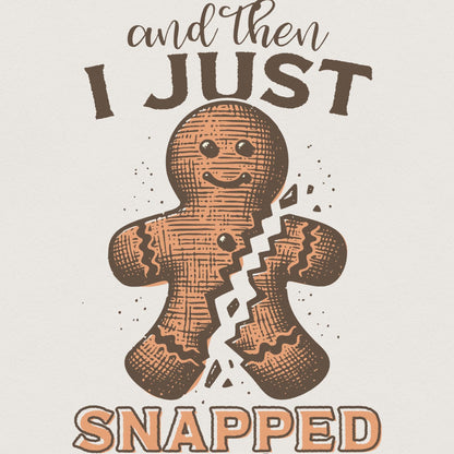 I Just Snapped PNG, Digital Download - 300 DPI Design for T-Shirt