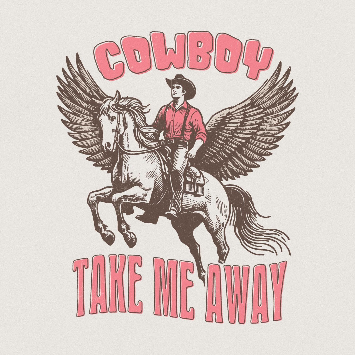 Cowboy Take me Away PNG, Country Girl Digital Download - 300 DPI Design