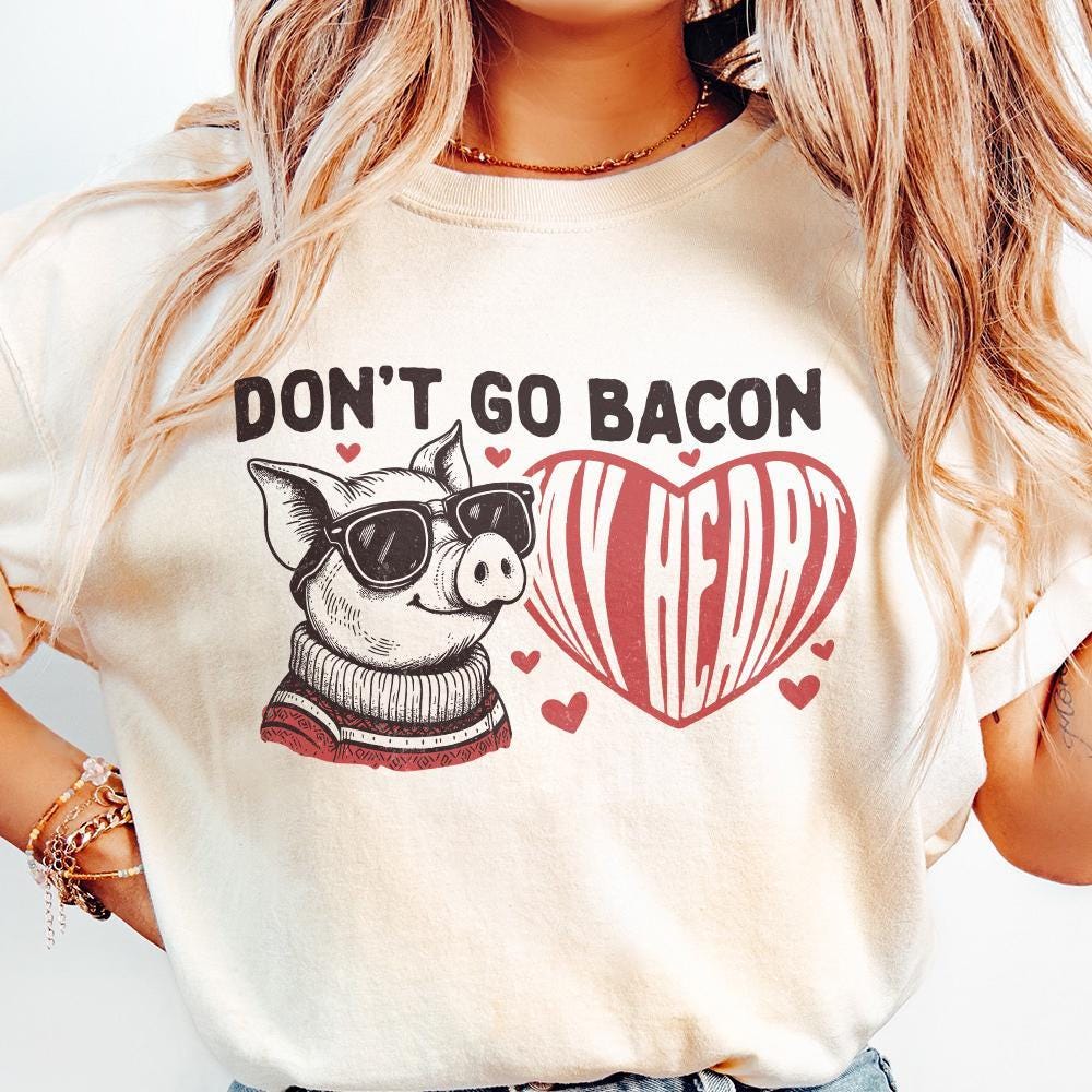Don't Go Bacon My Heart PNG, Valentine's Day Sublimation Design - 300 DPI
