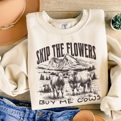 Skip the Flowers Buy Me Cows Instead png, Western Sublimation - 300 DPI